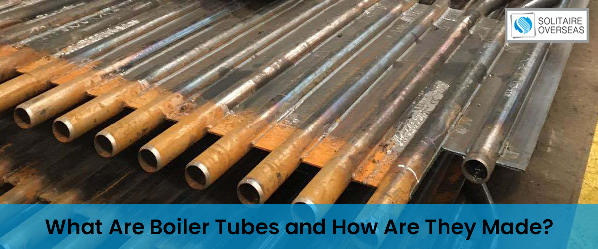 What Are Boiler Tubes and How Are They Made?