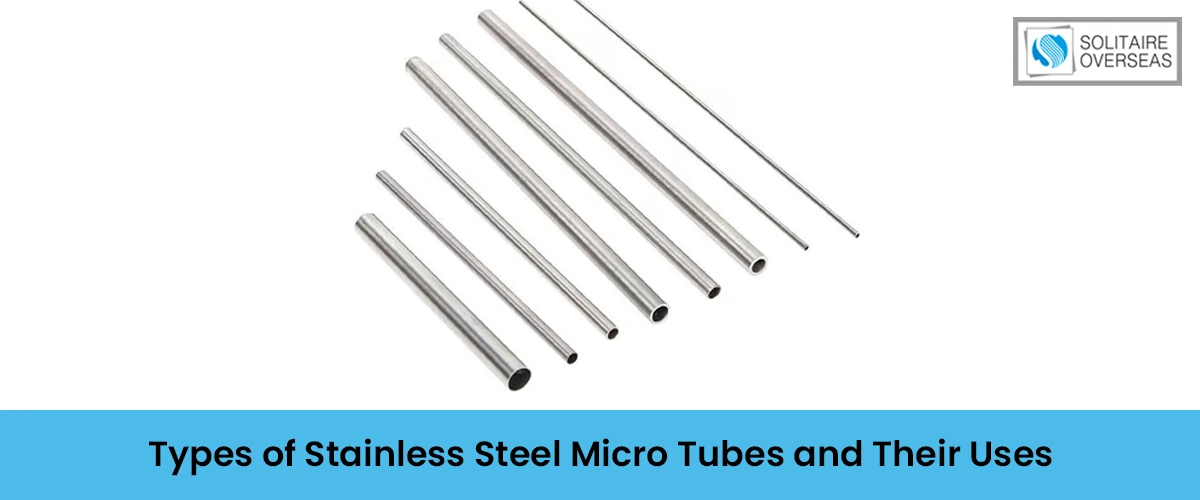 Types of Stainless Steel Micro Tubes and Their Uses